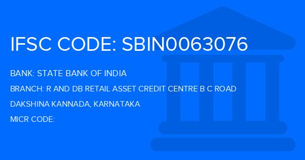 State Bank Of India (SBI) R And Db Retail Asset Credit Centre B C Road Branch IFSC Code