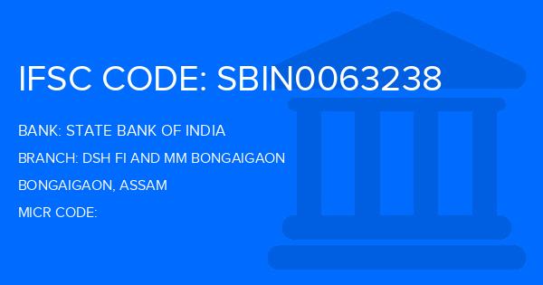 State Bank Of India (SBI) Dsh Fi And Mm Bongaigaon Branch IFSC Code