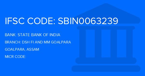 State Bank Of India (SBI) Dsh Fi And Mm Goalpara Branch IFSC Code
