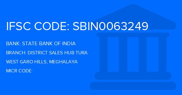 State Bank Of India (SBI) District Sales Hub Tura Branch IFSC Code