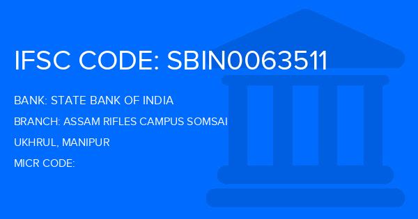 State Bank Of India (SBI) Assam Rifles Campus Somsai Branch IFSC Code