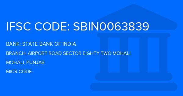 State Bank Of India (SBI) Airport Road Sector Eighty Two Mohali Branch IFSC Code