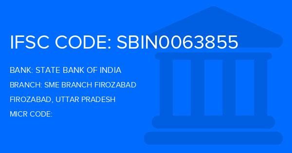 State Bank Of India (SBI) Sme Branch Firozabad Branch IFSC Code