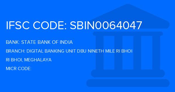 State Bank Of India (SBI) Digital Banking Unit Dbu Nineth Mile Ri Bhoi Branch IFSC Code