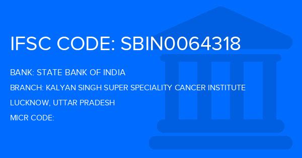 State Bank Of India (SBI) Kalyan Singh Super Speciality Cancer Institute Branch IFSC Code