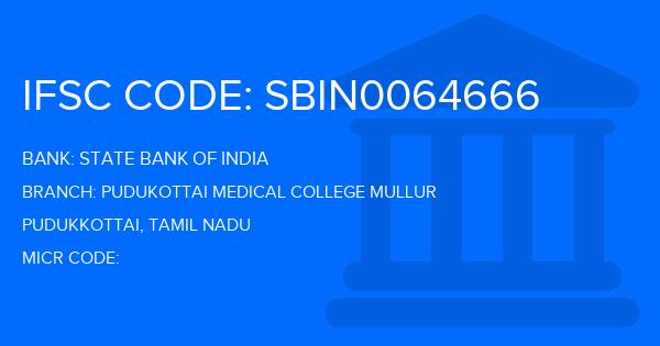 State Bank Of India (SBI) Pudukottai Medical College Mullur Branch IFSC Code