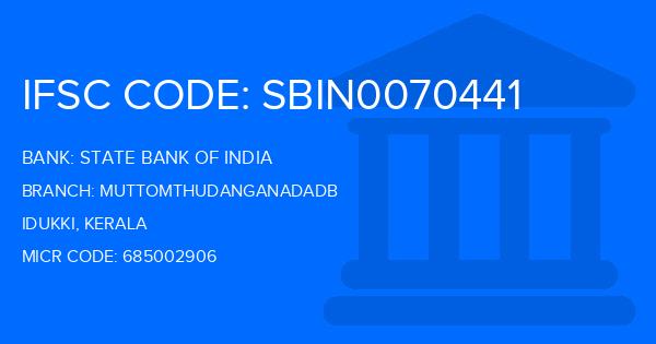 State Bank Of India (SBI) Muttomthudanganadadb Branch IFSC Code