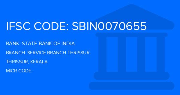 State Bank Of India (SBI) Service Branch Thrissur Branch IFSC Code