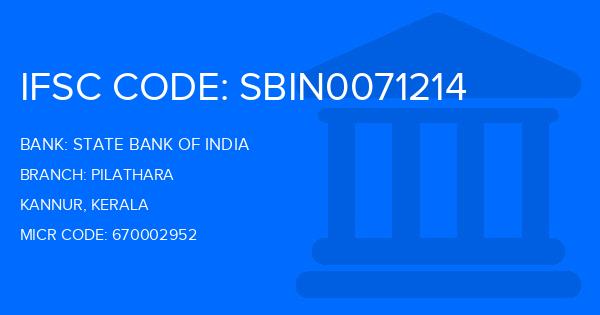 State Bank Of India (SBI) Pilathara Branch IFSC Code