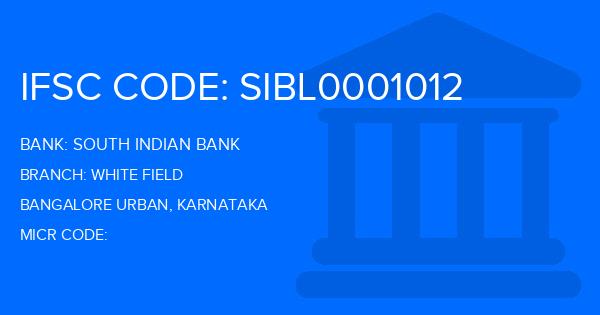 South Indian Bank (SIB) White Field Branch IFSC Code