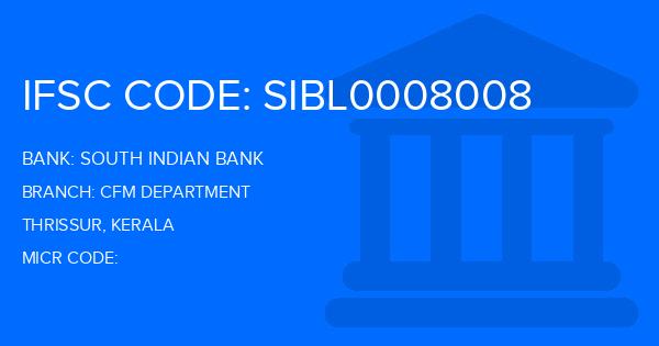South Indian Bank (SIB) Cfm Department Branch IFSC Code