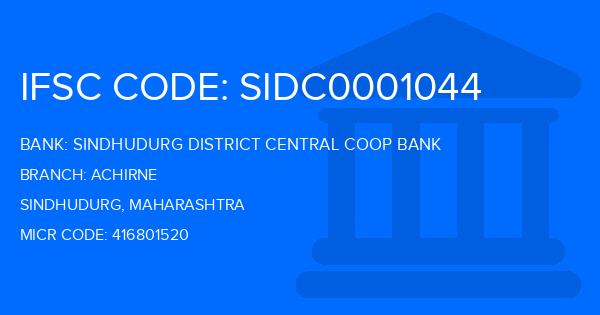 Sindhudurg District Central Coop Bank Achirne Branch IFSC Code