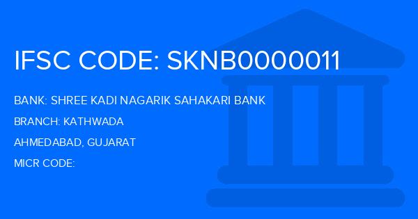 Shree Kadi Nagarik Sahakari Bank Kathwada Branch IFSC Code
