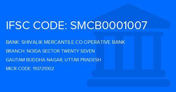 Shivalik Mercantile Co Operative Bank Noida Sector Twenty Seven Branch IFSC Code