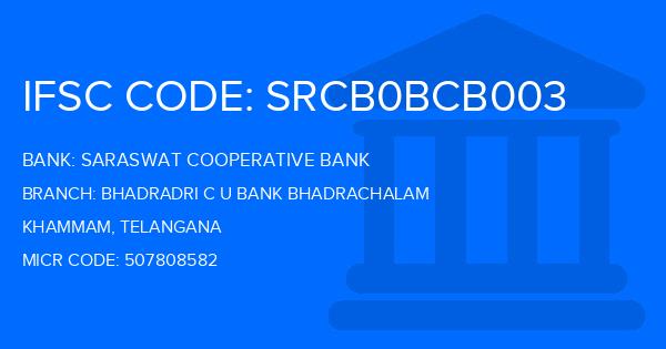 Saraswat Cooperative Bank Bhadradri C U Bank Bhadrachalam Branch IFSC Code