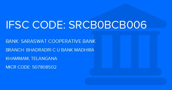 Saraswat Cooperative Bank Bhadradri C U Bank Madhira Branch IFSC Code