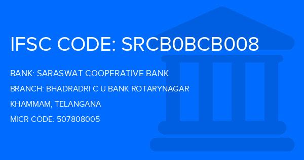 Saraswat Cooperative Bank Bhadradri C U Bank Rotarynagar Branch IFSC Code