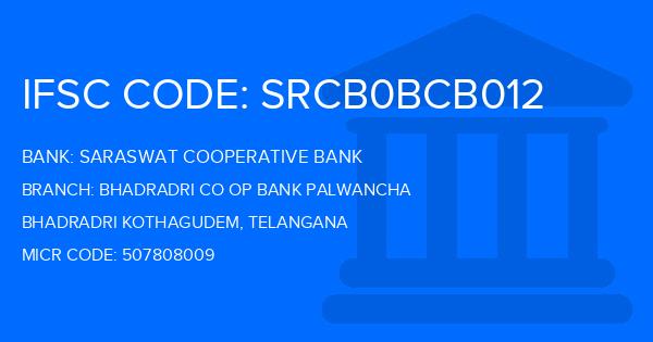 Saraswat Cooperative Bank Bhadradri Co Op Bank Palwancha Branch IFSC Code