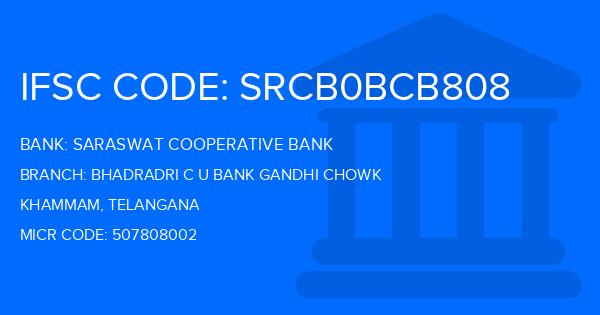 Saraswat Cooperative Bank Bhadradri C U Bank Gandhi Chowk Branch IFSC Code
