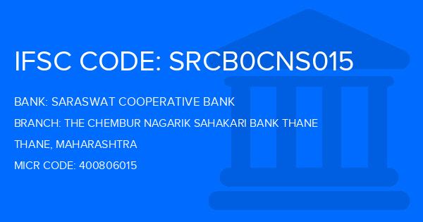 Saraswat Cooperative Bank The Chembur Nagarik Sahakari Bank Thane Branch IFSC Code