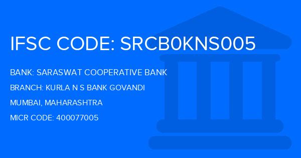 Saraswat Cooperative Bank Kurla N S Bank Govandi Branch IFSC Code