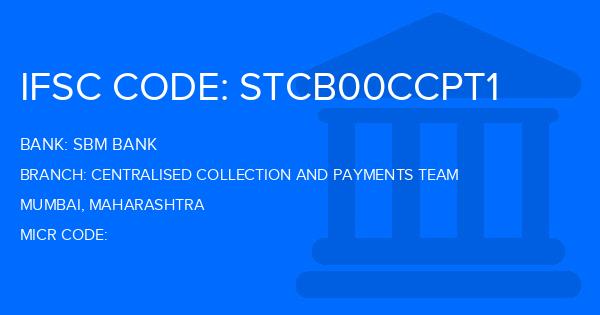 Sbm Bank (SBM) Centralised Collection And Payments Team Branch IFSC Code