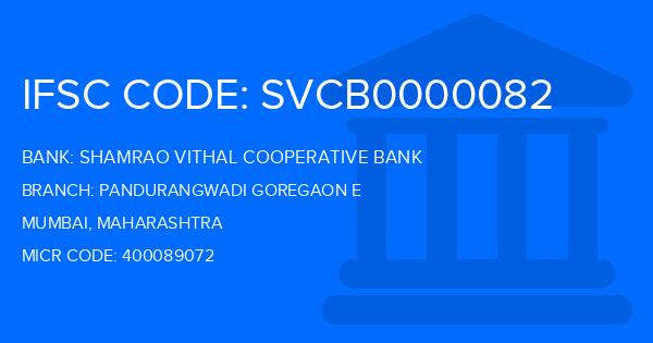 Shamrao Vithal Cooperative Bank Pandurangwadi Goregaon E Branch IFSC Code