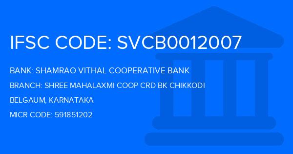 Shamrao Vithal Cooperative Bank Shree Mahalaxmi Coop Crd Bk Chikkodi Branch IFSC Code