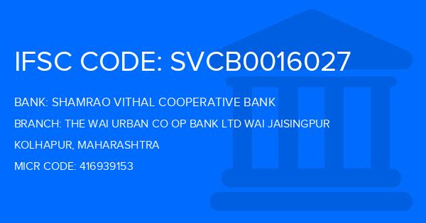 Shamrao Vithal Cooperative Bank The Wai Urban Co Op Bank Ltd Wai Jaisingpur Branch IFSC Code