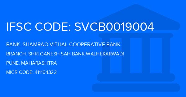 Shamrao Vithal Cooperative Bank Shri Ganesh Sah Bank Walhekarwadi Branch IFSC Code