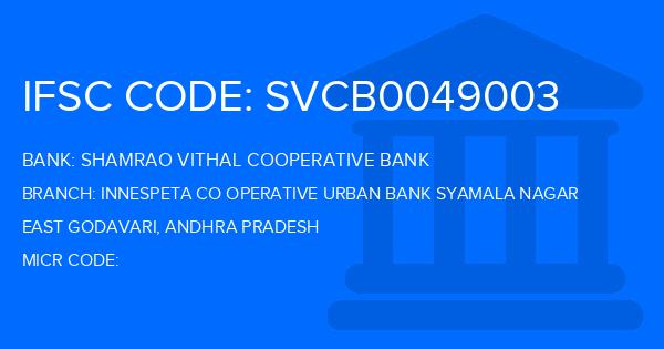 Shamrao Vithal Cooperative Bank Innespeta Co Operative Urban Bank Syamala Nagar Branch IFSC Code