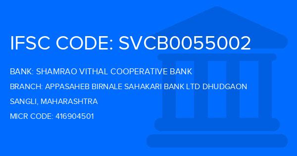 Shamrao Vithal Cooperative Bank Appasaheb Birnale Sahakari Bank Ltd Dhudgaon Branch IFSC Code