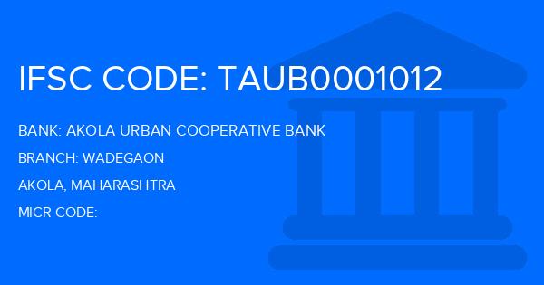 Akola Urban Cooperative Bank Wadegaon Branch IFSC Code