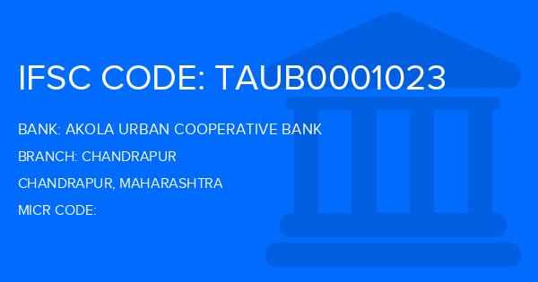 Akola Urban Cooperative Bank Chandrapur Branch IFSC Code