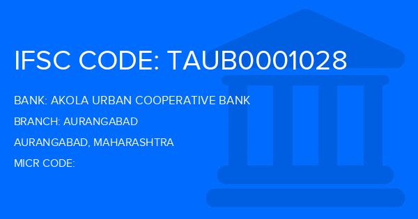 Akola Urban Cooperative Bank Aurangabad Branch IFSC Code