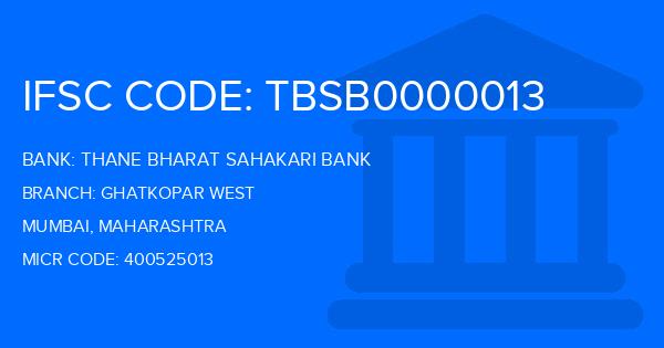 Thane Bharat Sahakari Bank Ghatkopar West Branch IFSC Code