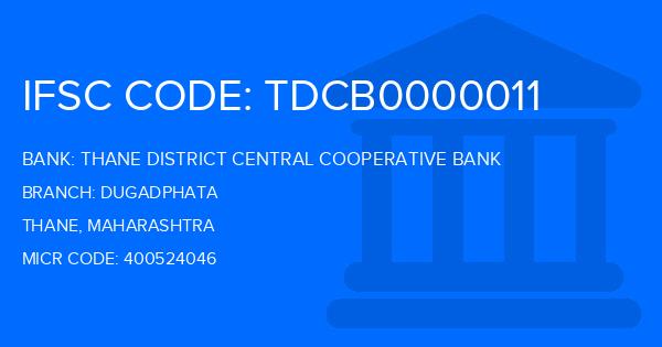 Thane District Central Cooperative Bank Dugadphata Branch IFSC Code