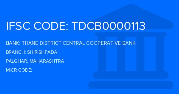 Thane District Central Cooperative Bank Shirishpada Branch IFSC Code