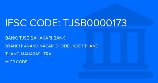 Tjsb Sahakari Bank Anand Nagar Ghodbunder Thane Branch IFSC Code