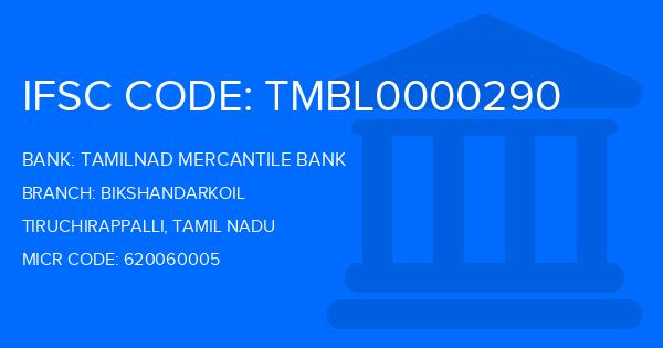 Tamilnad Mercantile Bank (TMB) Bikshandarkoil Branch IFSC Code