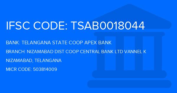 Telangana State Coop Apex Bank Nizamabad Dist Coop Central Bank Ltd Vannel K Branch IFSC Code