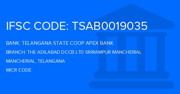 Telangana State Coop Apex Bank The Adilabad Dccb Ltd Srirampur Mancherial Branch IFSC Code