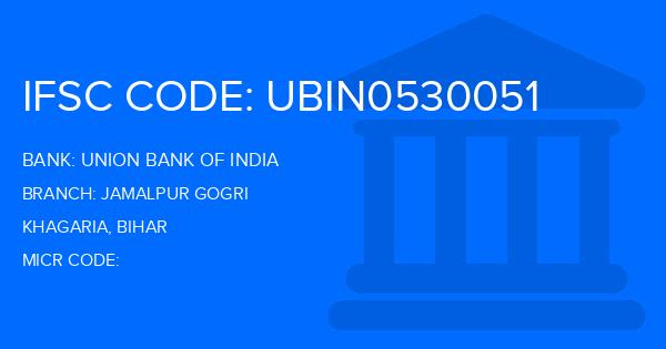 Union Bank Of India (UBI) Jamalpur Gogri Branch IFSC Code