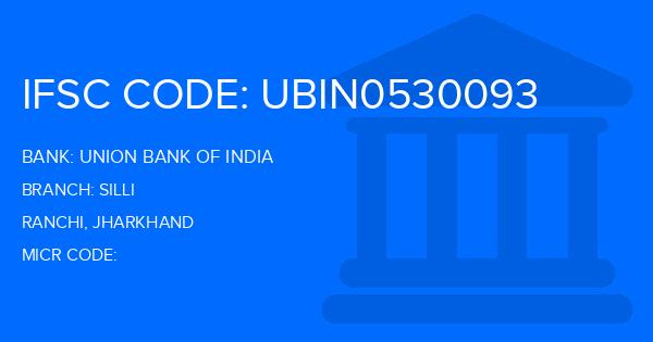 Union Bank Of India (UBI) Silli Branch IFSC Code