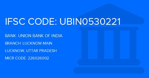 Union Bank Of India (UBI) Lucknow Main Branch IFSC Code