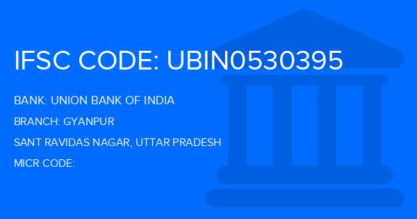 Union Bank Of India (UBI) Gyanpur Branch IFSC Code