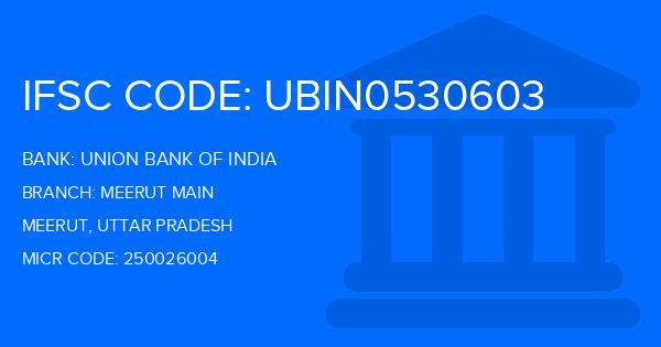 Union Bank Of India (UBI) Meerut Main Branch IFSC Code