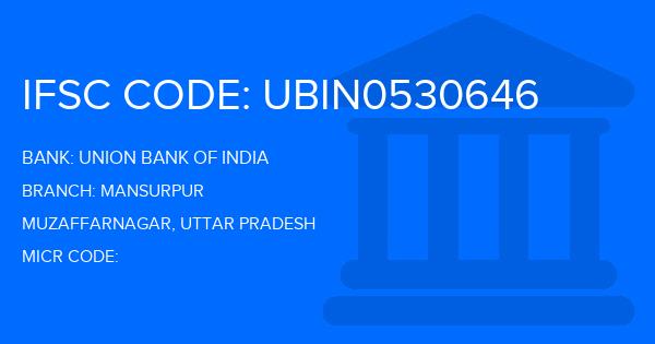Union Bank Of India (UBI) Mansurpur Branch IFSC Code