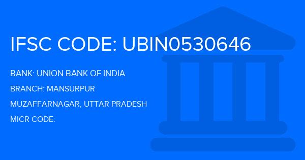 Union Bank Of India (UBI) Mansurpur Branch IFSC Code