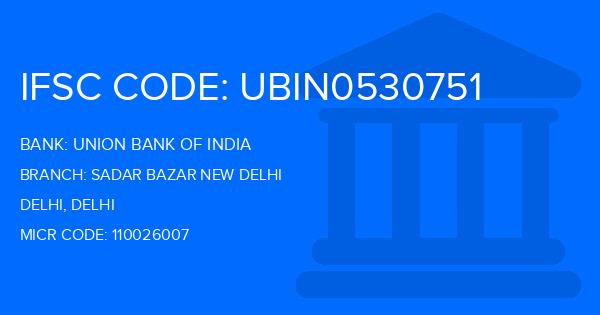 Union Bank Of India (UBI) Sadar Bazar New Delhi Branch IFSC Code